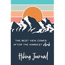 Hiking Journal: Hiking Trail Log Book with prompts Record all your Hikes - Gifts for Hikers & Outdoor sports lovers Paperback November 2, 2020