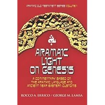 Aramaic Light on Genesis: Old Testament Series Volume 1 Paperback October 8, 2007