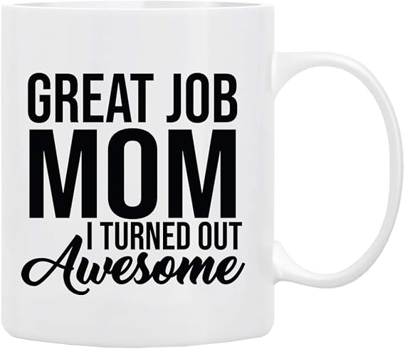 Gifts for Mom Awesome Mother Keep That Up Coffee Mug, 11 oz | Funny and Heartwarming Novelty Gift Coffee Cup,  in Decorative Presentation Box with Protective Foam Inserts