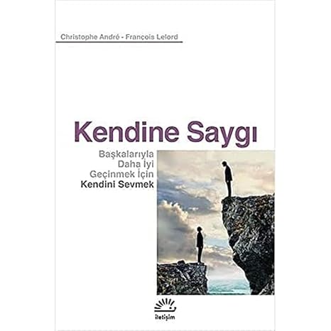 Kendine Saygı: Başkalarıyla Daha İyi Geçinmek İçin Kendini Sevmek