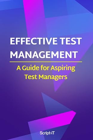 Effective Test Management: A Guide For Aspiring Test Managers