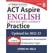 ACT Aspire Test Prep: Grade 8 English Language Arts Literacy (ELA) Practice Workbook -length Online Assessments: ACT Aspire Study Guide (ACT Aspire by Lumos Learning)