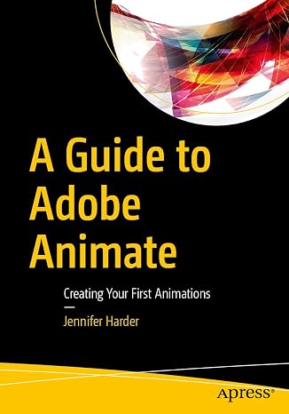 A Guide to Adobe Animate: Creating Your First Animations