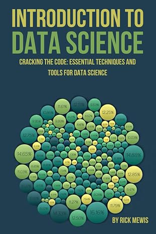 Introduction to Data Science: "Cracking the Code: Essential Techniques and Tools for Data Science"
