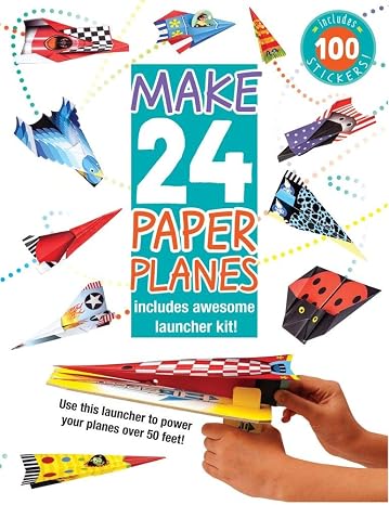 Make 24 Paper Planes: Make and Fly 24 Paper Planes with Awesome Launcher Kit--Perfect to Keep Kids Entertained in Summer!