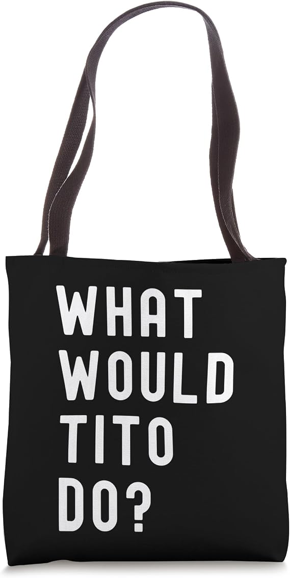 What Would Tito Do? Tote Bag