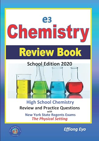 E3 Chemistry Review Book - 2020 School Edition: High School Chemistry with Regents Exams - The Physical Setting