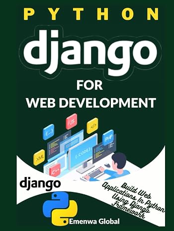 Django | Python For Web Development: Build Web Applications In Python Using Django Framework