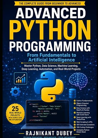 Python Programming Mastery: From Beginner to Advanced with Real-World Projects (AI prompt and coding books)