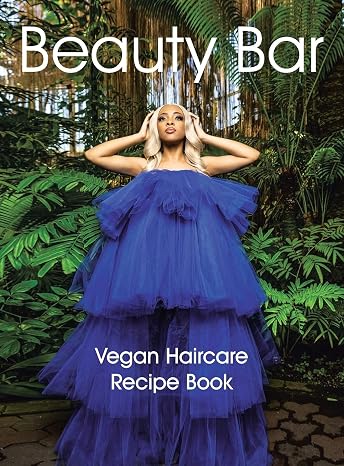 Beauty Bar: Vegan Haircare Recipe Book