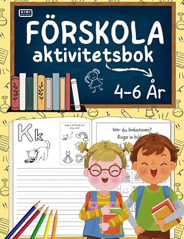 Forskola Aktivitetsbok For barn 4-6 ar: Lar Dig Lasa och Skriva med Roliga Ovningar. Alfabetet, Bokstaver, Ord, Stava, ljuda. For Barn, Pojkar och Flickor (Swedish Edition)