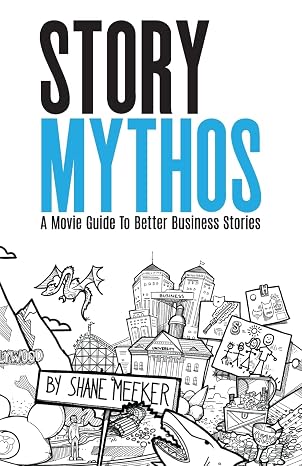 StoryMythos: A Movie Guide to Better Business Stories
