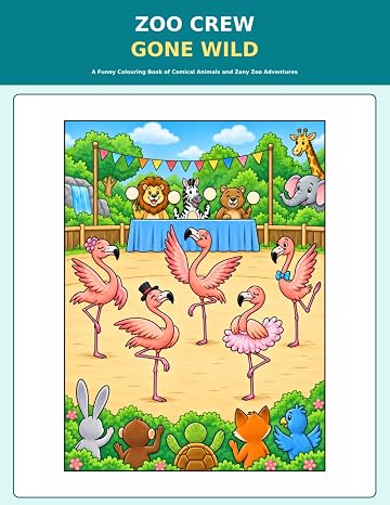 Zoo Crew Gone Wild: A Funny Colouring Book of Comical Animals and Zany Zoo Adventures