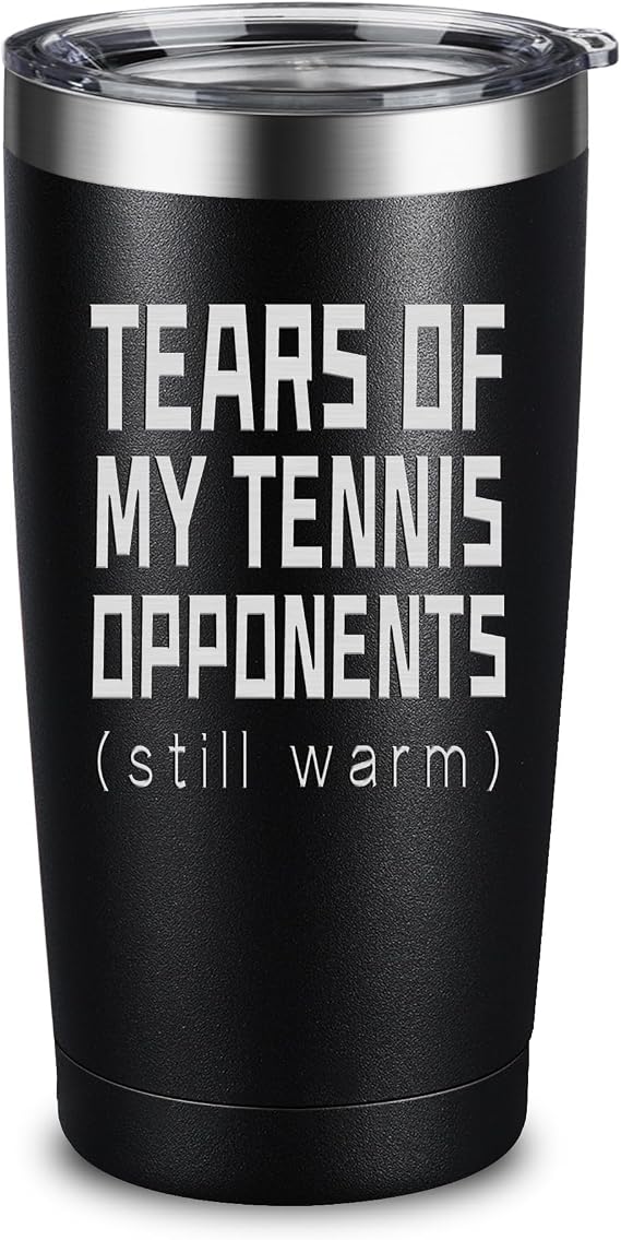 ARIABLE Tears of My Tennis Opponents Tumbler Sports Player Gifts, Gifts for Tennis Lover Fan, 20 Ounce Black Engraved Stainless Steel Insulated Tumbler
