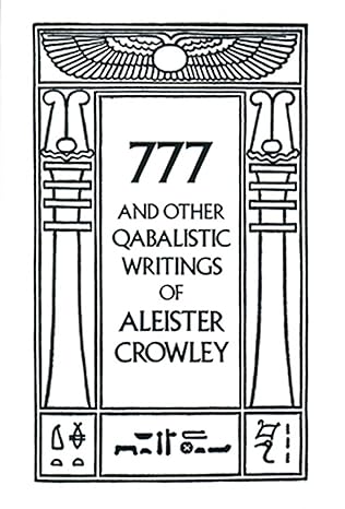 777 And Other Qabalistic Writings of Aleister Crowley: Including Gematria & Sepher Sephiroth