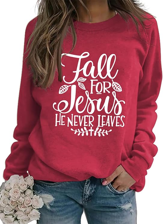 Fall for Jesus He Never Leaves Christian Sweatshirt