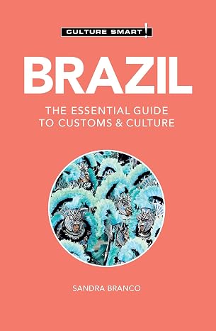 Brazil - Culture Smart!: The Essential Guide to Customs & Culture