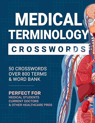 Medical Terminology Crosswords: Medical Crossword Puzzles Book for Adults, Med Students, Paramedics, Doctors, And Nurse, All Healthcare Professionals, ... Terminology Crossword Puzzles with Solutions Paperback Large Print, January 19, 2024