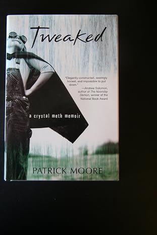 Tweaked: A Crystal Meth Memoir