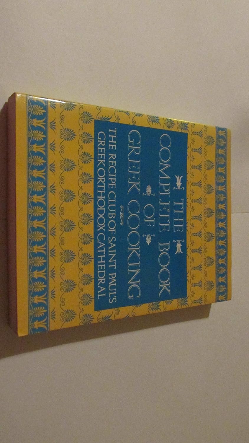 The Complete Book of Greek Cooking: The Recipe Club of St. Pauls Orthodox Cathedral Paperback – June 5, 1991