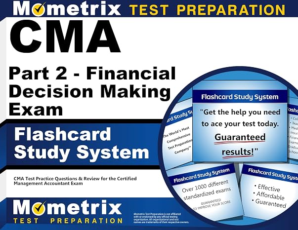 Cma Part 2 - Financial Decision Making Exam Flashcard Study System: Cma Test Practice Questions & Review for the Certified Management Accountant Exam