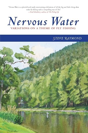 Nervous Water: Variations on a Theme of Fly Fishing