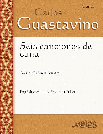Seis canciones de cuna : Canto y piano (CARLOS GUASTAVINO - ETERNO no 3) (Spanish Edition)