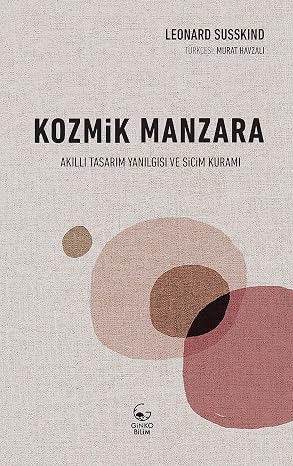 Kozmik Manzara - Akıllı Tasarım Yanılgısı ve Sicim Kuramı